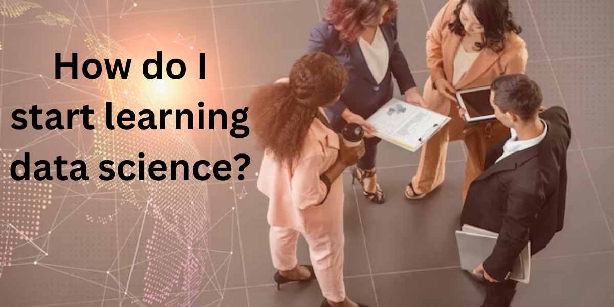 You are currently viewing How do I start learning data science?