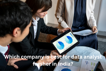 Read more about the article Which company is best for data analyst fresher in India?